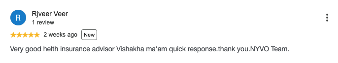 Google review by Rjveer Veer, 5 out of 5 stars: Very good helth insurance advisor Vishakha ma'am quick response.thank you.NYVO Team.